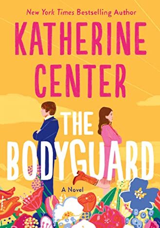 The Bodyguard, by Katherine Center