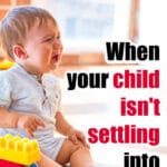 What to Do When your Child isn’t Settling into Daycare