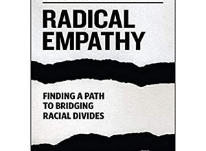 Practicing Radical Empathy with Author Dr. Terri Givens Practicing Radical Empathy with Author Dr. Terri Givens