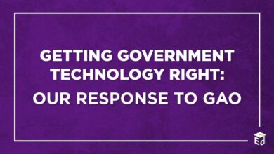 Getting Government Technology Right: Our Response to GAO Getting Government Technology Right: Our Response to GAO