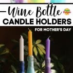 Wine Bottle Candle Holder for Kids to Make and Give Wine Bottle Candle Holder for Kids to Make and Give