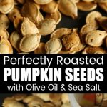 Roasted Pumpkin Seeds with Olive Oil and Sea Salt Roasted Pumpkin Seeds with Olive Oil and Sea Salt