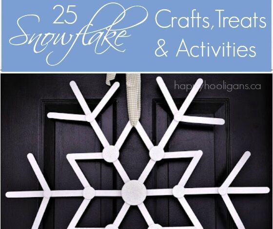 25 Snowflake Crafts, Activities and Treats