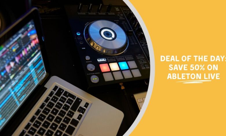 Deal of the Day: Save 50% on Ableton Live Deal of the Day: Save 50% on Ableton Live