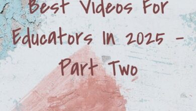 Best Videos For Educators In 2025 – Part Two