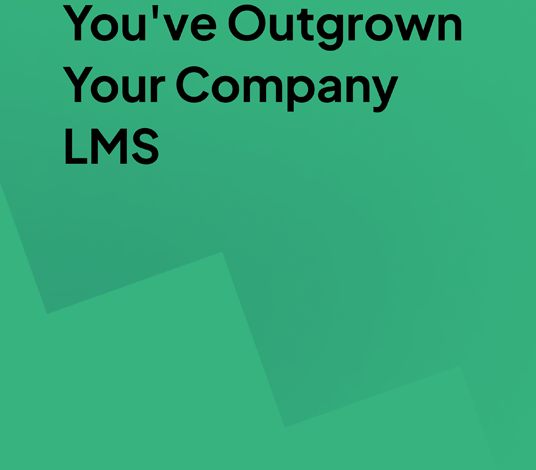 13 Critical Signs You’ve Outgrown Your Company LMS [Guide]