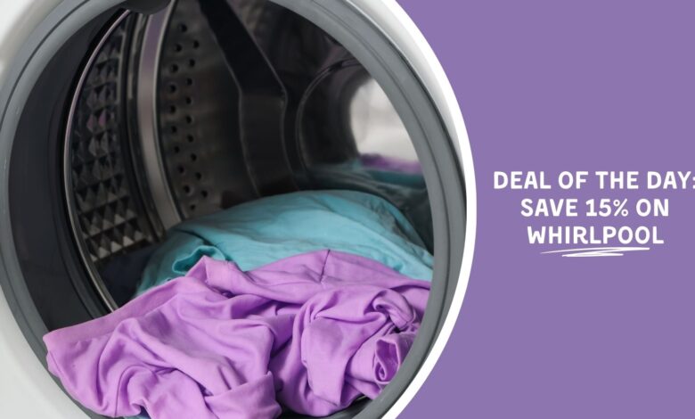 Deal of the Day: Save 15% on Whirlpool Deal of the Day: Save 15% on Whirlpool