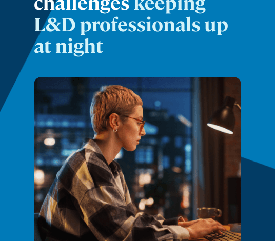 Biggest L&D Challenges Keeping Learning Pros Up At Night