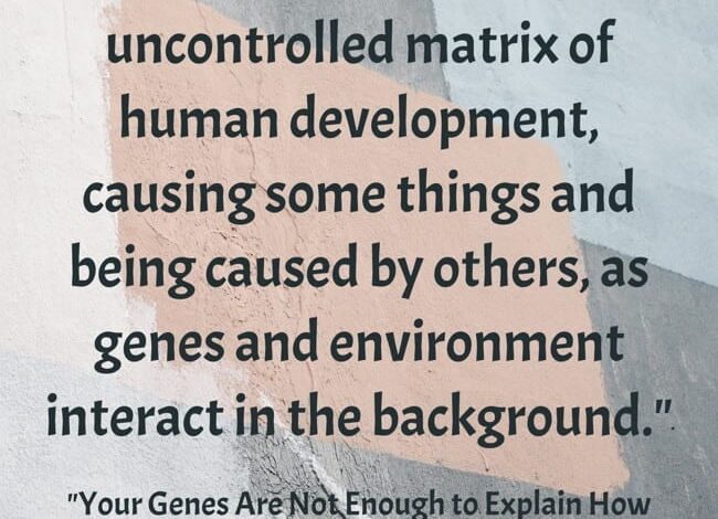 Genes Are Not THE Predeterminant To How Smart You Are