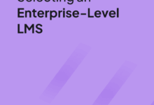 A Buyer’s Guide To Selecting An Enterprise-Level LMS [eBook]