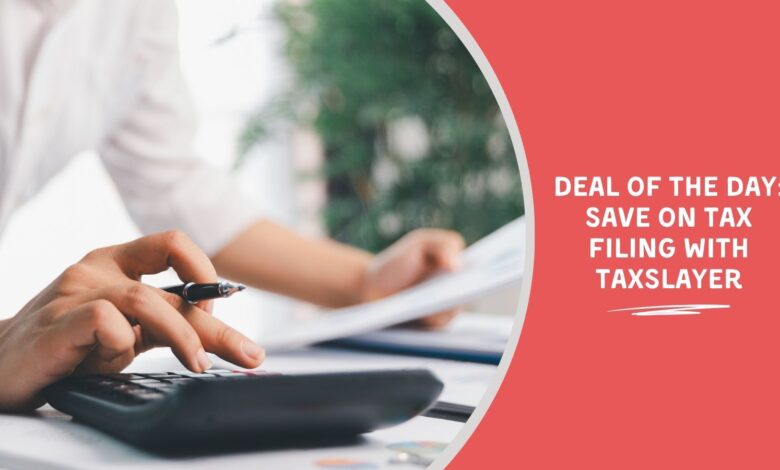 Deal of the Day: Save on Tax Filing With TaxSlayer