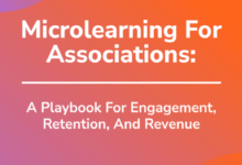 Microlearning Guide For Associations: A Playbook For Engagement