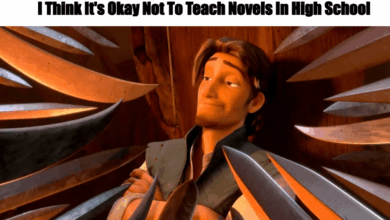 I Think It’s Okay Not To Teach Whole Novels In High School